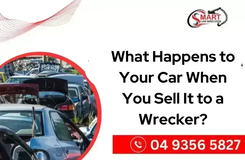 What Happens to Your Car When You Sell It to a Wrecker?